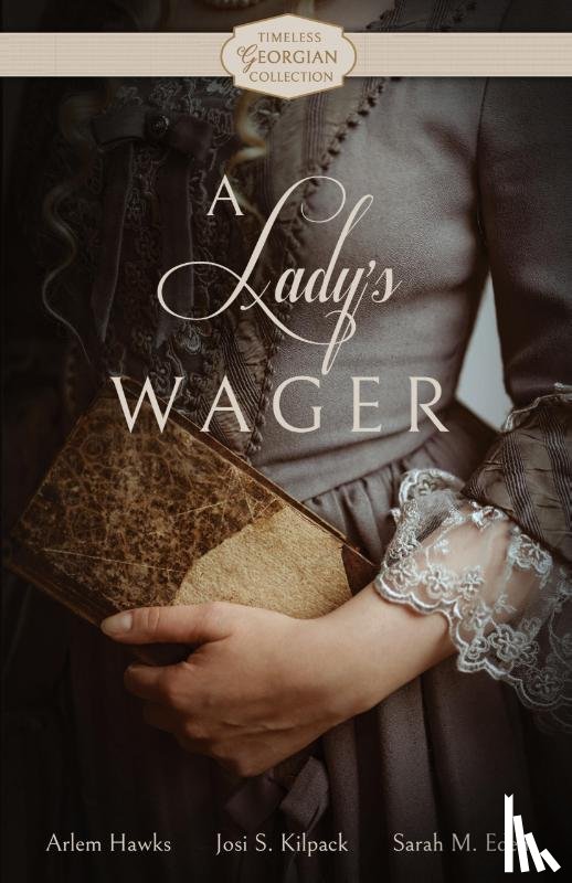 Hawks, Arlem, Kilpack, Josi S., Eden, Sarah M. - A Lady's Wager