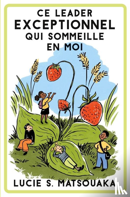 Matsouaka, Lucie S - Ce Leader Exceptionnel Qui Sommeille En Moi