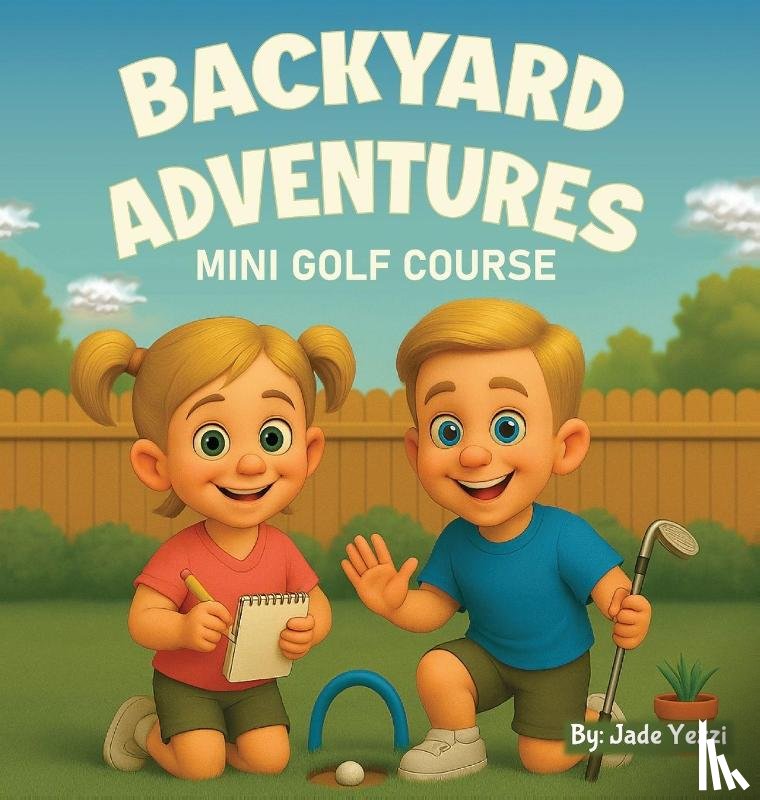 Yezzi, Jade - Backyard Adventures