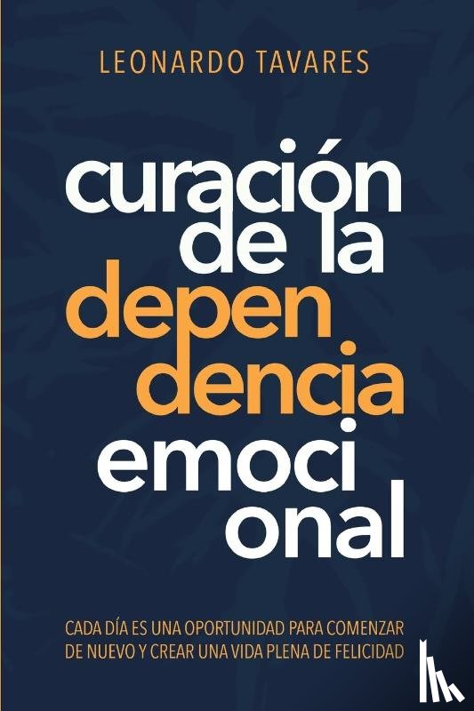 Tavares, Leonardo - Curación de La Dependencia Emocional