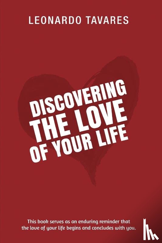 Tavares, Leonardo - Discovering the Love of Your Life