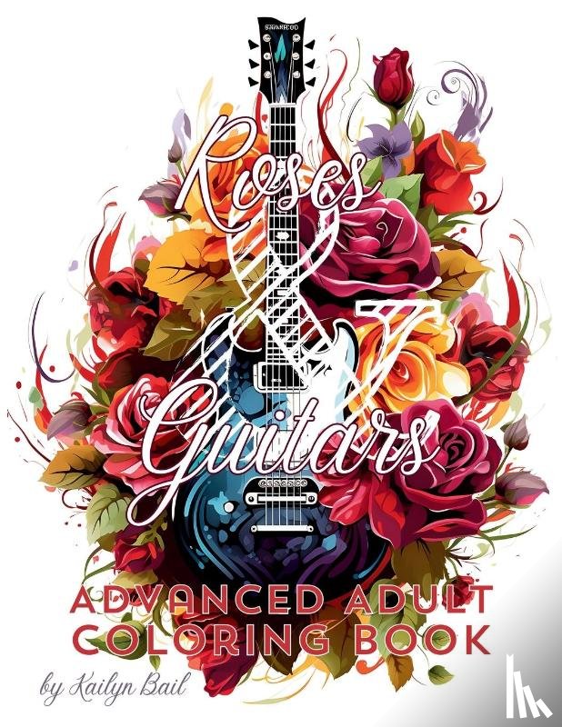 Bail, Kailyn - Roses and Guitars Coloring Book