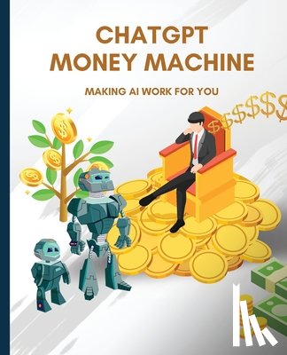 Huynh, Kiet - ChatGPT Money Machine