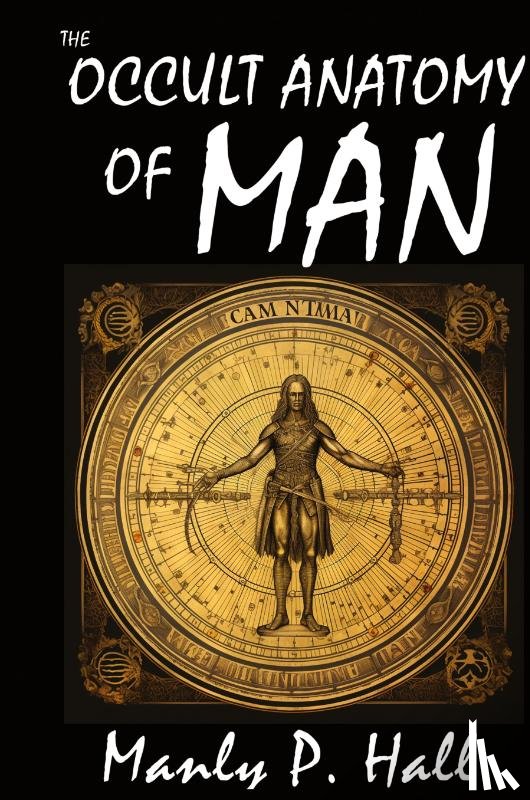 Hall, Manly P. - The Occult Anatomy of Man