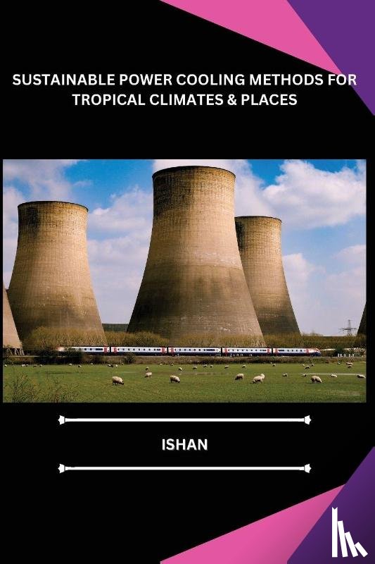 Ishan - SUSTAINABLE POWER COOLING METHODS FOR TROPICAL CLIMATES & PLACES