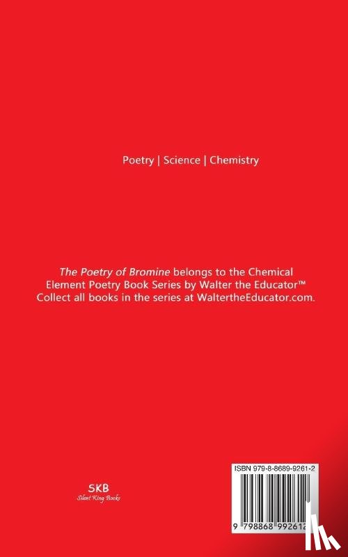 Walter the Educator - The Poetry of Bromine