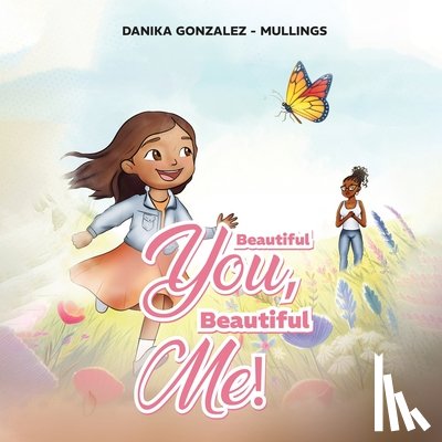 Gonzalez -. Mullings, Danika - Beautiful You, Beautiful Me!