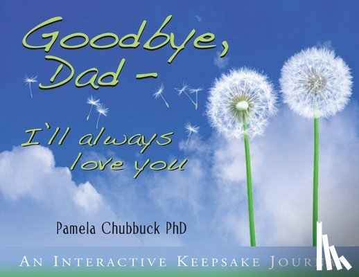 Chubbuck, Pamela - Goodbye, Dad. I'll Always Love You