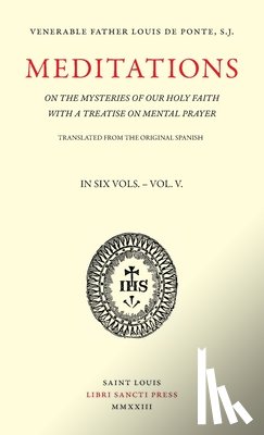 de Ponte, Louis - Meditations on the Mysteries of Our Holy Faith - Volume 5