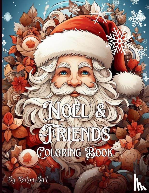 Bail, Kailyn - Noel and Friends Holiday Coloring Book