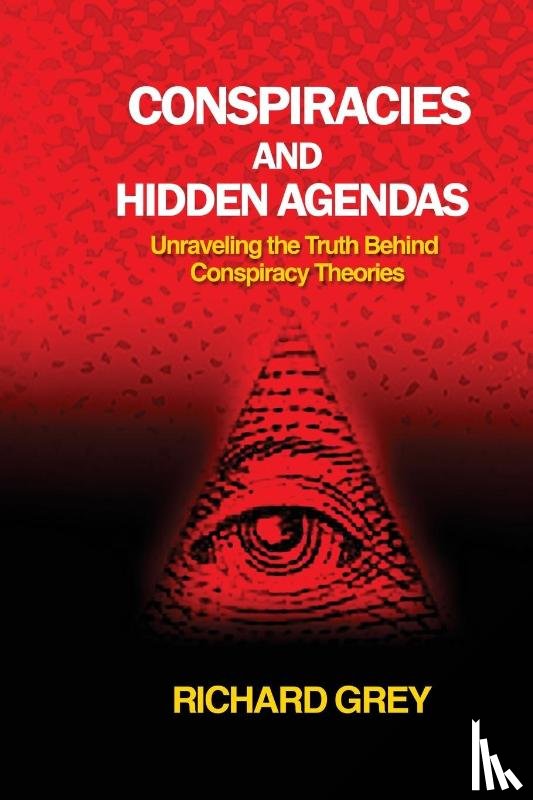 Grey, Richard - Conspiracies and Hidden Agendas