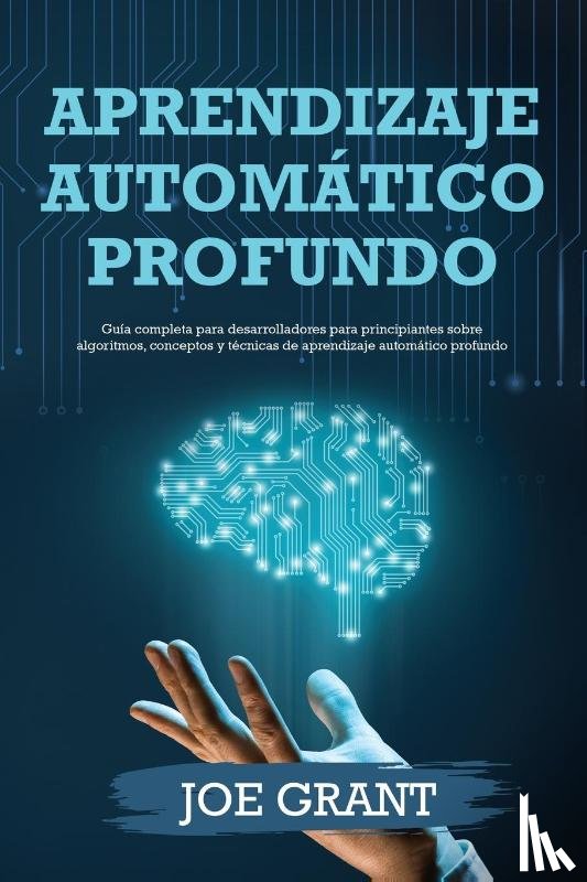 Grant, Joe - Aprendizaje automático profundo