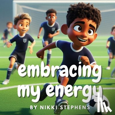 Stephens, Nikki - Embracing my energy