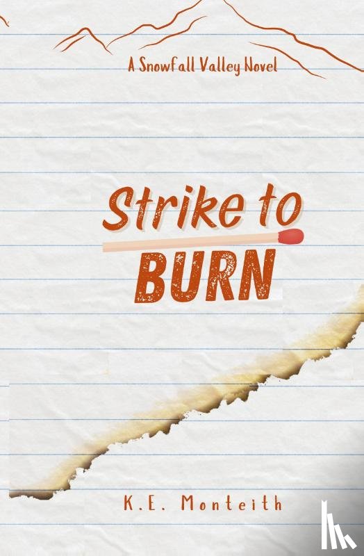 Monteith, K. E. - Strike To Burn