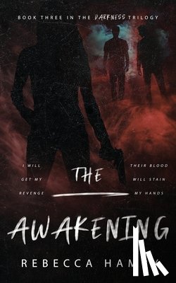 Hamby, Rebecca - The Awakening Book Three in The Darkness Trilogy