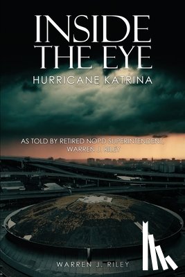 Riley, Warren J. - Riley, W: Inside the Eye of the Hurricane Katrina