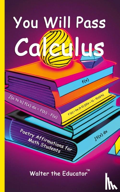 Walter the Educator - You Will Pass Calculus
