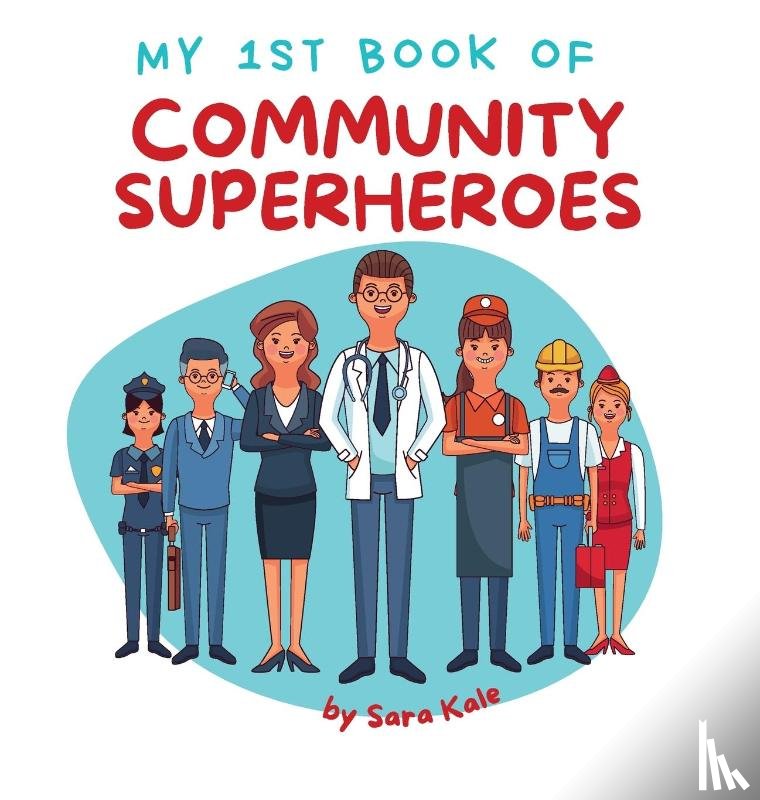 Kale, Sara - My 1st Book of Community Superheroes