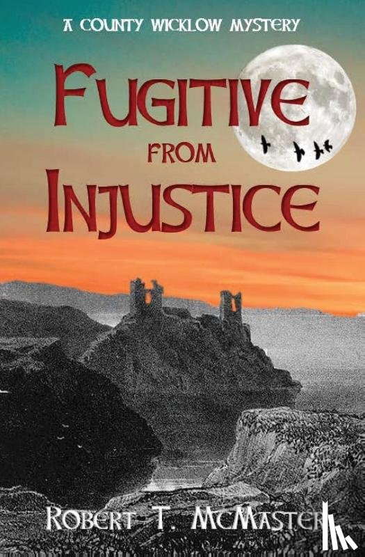 McMaster, Robert T - Fugitive from Injustice