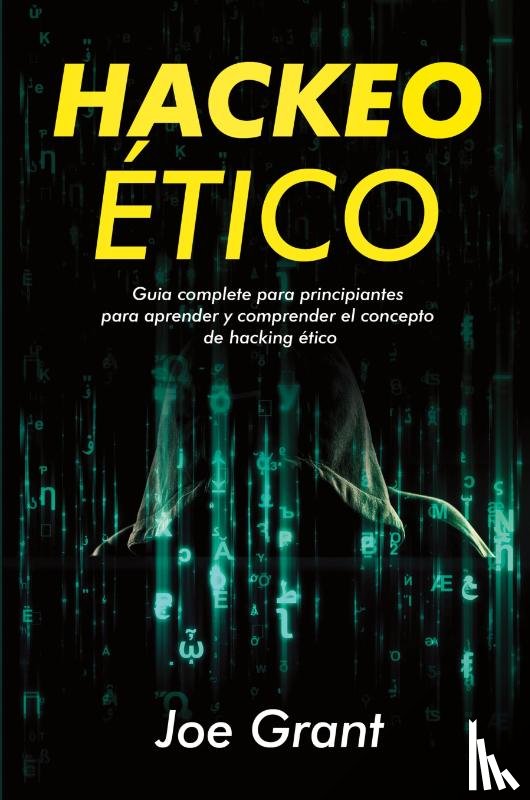 Grant, Joe - Hackeo Ético