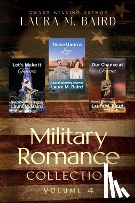 Baird, Laura M. - Military Romance Collection Volume 4