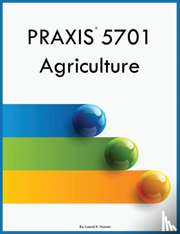 Hoover, Laurel K - PRAXIS 5701 Agriculture