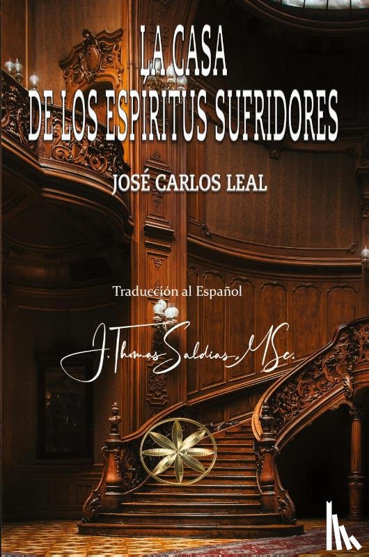 Leal, José Carlos - La Casa de los Espíritus Sufridores