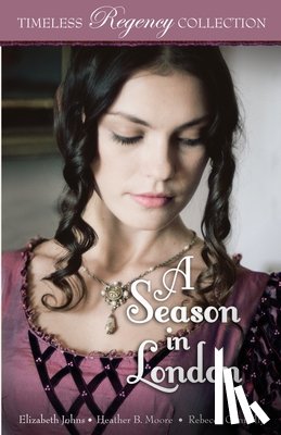 Johns, Elizabeth, Moore, Heather B., Connolly, Rebecca - A Season in London