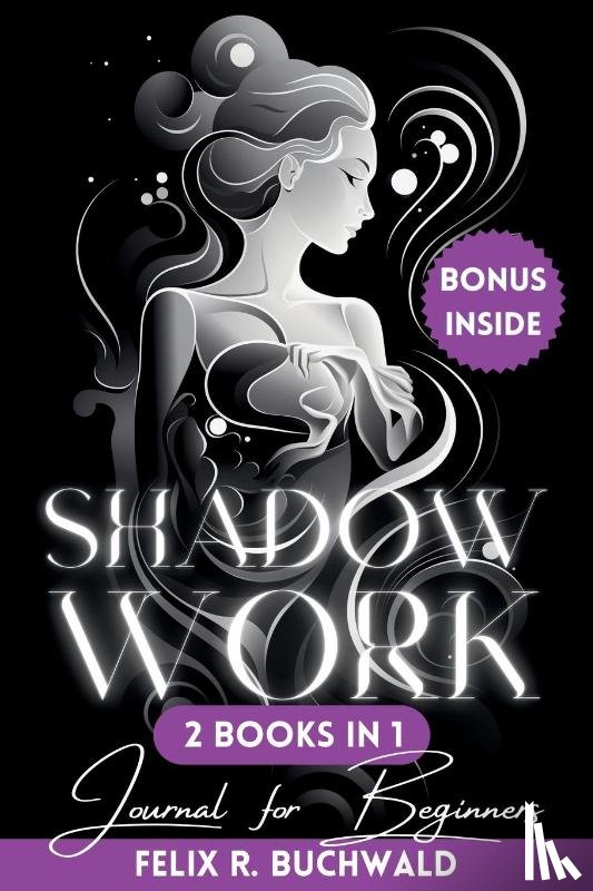 Buchwald, Felix R. - Shadow Work Journal for Beginners