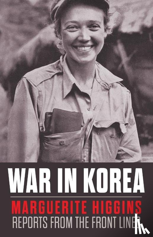 Higgins, Marguerite - War in Korea