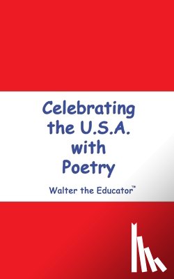 Walter the Educator - Celebrating the U.S.A. with Poetry