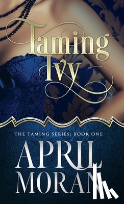 Moran, April - Taming Ivy