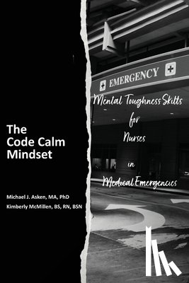 Asken, Michael J., McMillen, Kimberly I. - The Code Calm Mindset