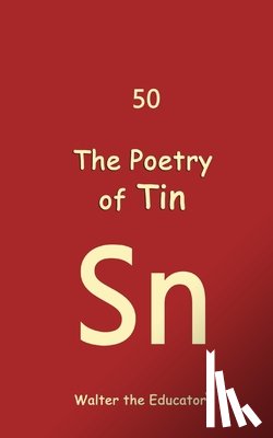 Walter the Educator - The Poetry of Tin