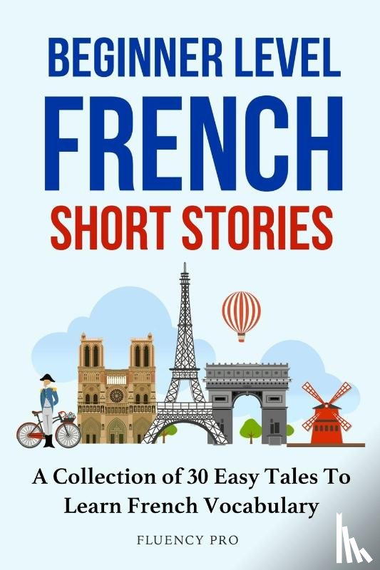Pro, Fluency - Beginner Level French Short Stories