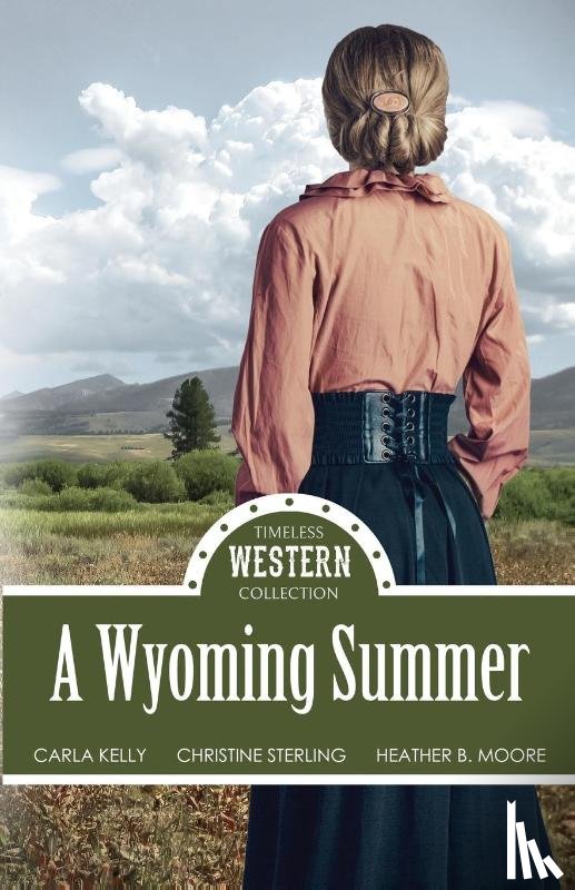 Kelly, Carla, Sterling, Christine, Moore, Heather B. - A Wyoming Summer