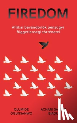 Ogunsanwo, Olumide, Biaou, Achani Samon - Afrikai bevándorlók pénzügyi függetlenségi történetei