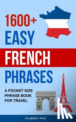Pro, Fluency - 1600+ Easy French Phrases
