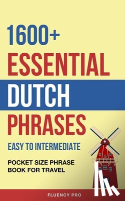 Pro, Fluency - 1600+ Essential Dutch Phrases