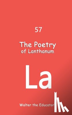 Walter the Educator - The Poetry of Lanthanum