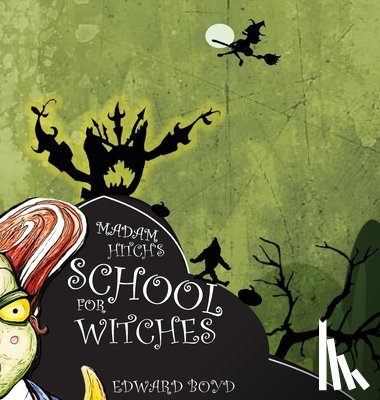 Boyd, Edward W. - Madam Hitch's School for Witches