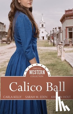 Kelly, Carla, Eden, Sara M., Holt, Kristin - Calico Ball