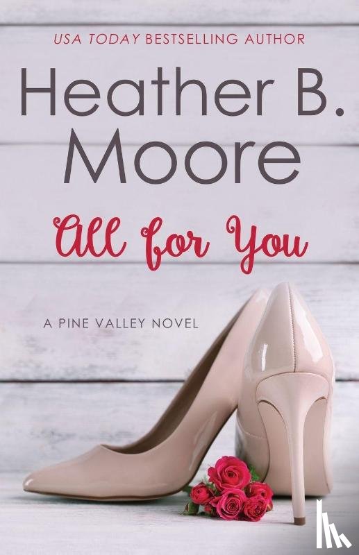 Moore, Heather B. - All for You