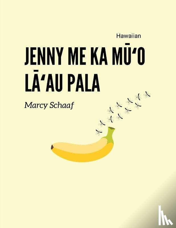 Schaaf, Marcy - Jenny me ka M¿¿o L¿¿au Pala (Hawaiian) Jenny and the Fruit Fly Fiasco!
