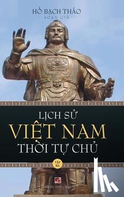 Ho, Bach Thao - Ho, B: Lịch Sử Việt Nam Thời Tự