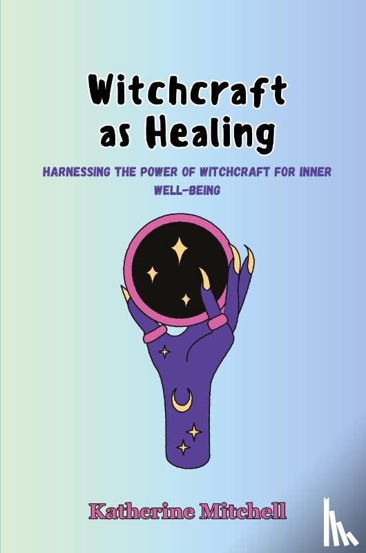 Mitchell, Katherine - Witchcraft as Healing