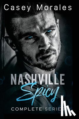 Morales, Casey - Nashville Spicy Complete Series: A contempory mm romantic comedy