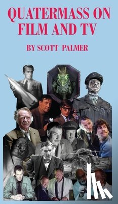 Palmer, Scott V. - Quatermass on Film & TV