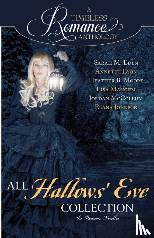 Eden, Sarah M., Mangum, Lisa, Moore, Heather B. - All Hallows' Eve Collection