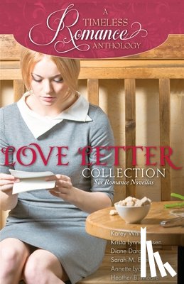 Eden, Sarah M., Moore, Heather B., White, Karey - Love Letter Collection